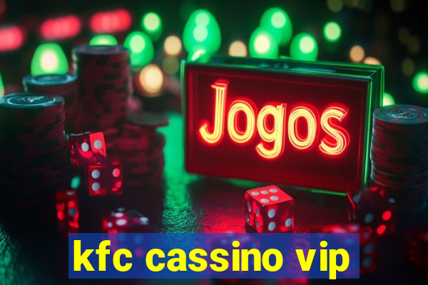 kfc cassino vip